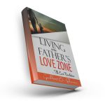 Living in the Father’s Love Zone – The Love Resolution